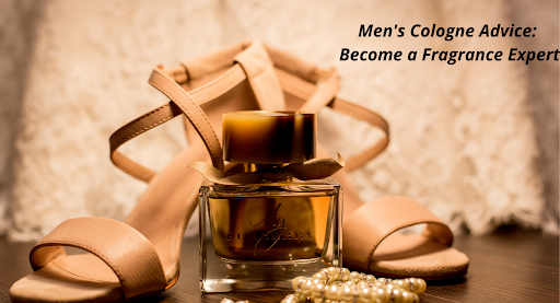 A Sweet Men's Cologne Guide By a Fragrance Expert