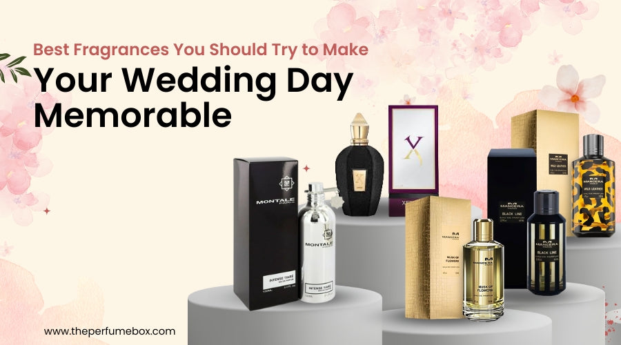 Best Fragrances You Should Try to Make Your Wedding Day Memorable