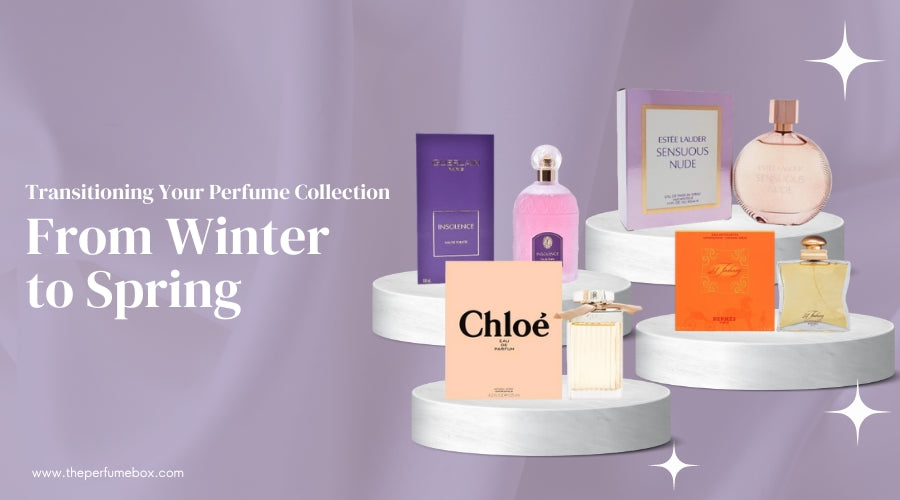 Transitioning Your Perfume Collection from Winter to Spring