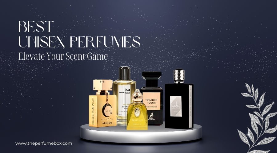 Best Unisex Perfumes: Elevate Your Scent Game