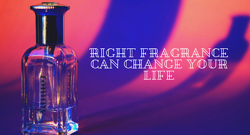 The Right Fragrance Can Change Your Way Of Life