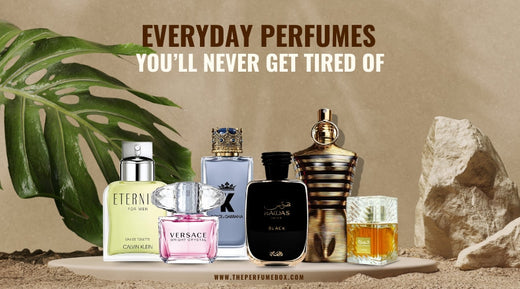 Everyday Perfumes You’ll Never Get Tired Of